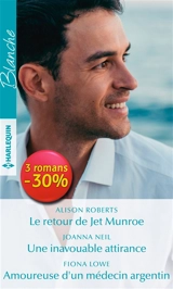 Le retour de Jet Munroe. Une inavouable attirance. Amoureuse d'un médecin argentin - Alison Roberts