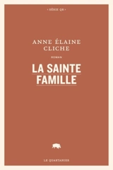 La sainte famille - Anne Elaine Cliche