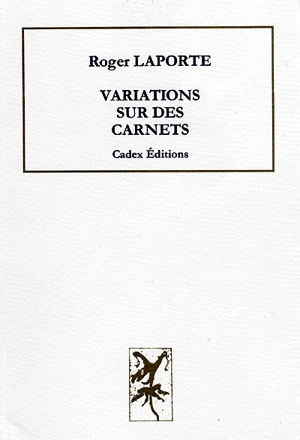 Variation sur des carnets - Roger Laporte