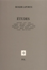 Etudes : Blanchot, Celan, Char, Derrida, Des Forêts, Fredrikson... - Roger Laporte