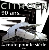 Citroën 90 ans, en route pour le siècle - Thibaut Amant
