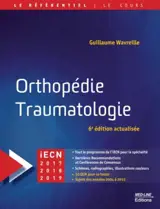 Orthopédie, traumatologie : iECN 2017-2018-2019 - Guillaume Wavreille