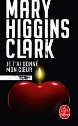 Je t'ai donné mon coeur - Mary Higgins Clark