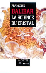 La Science du cristal - Françoise Balibar