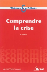Comprendre la crise - Alexis Trémoulinas