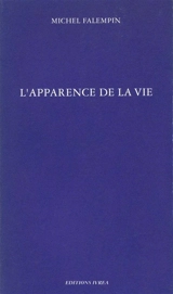 L'apparence de la vie - Michel Falempin