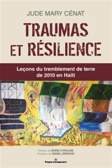 Traumas et résilience : leçons du tremblement de terre de 2010 en Haïti - Jude Mary Cénat