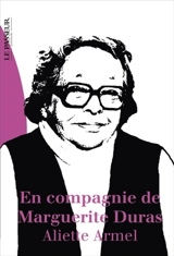 En compagnie de Marguerite Duras - Aliette Armel