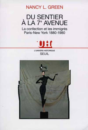 Du Sentier à la 7e Avenue : la confection et les immigrés, Paris-New York, 1880-1980 - Nancy L. Green