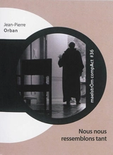 Nous nous ressemblons tant - Jean-Pierre Orban