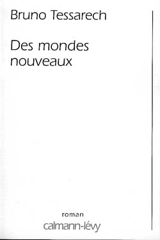Des mondes nouveaux - Bruno Tessarech