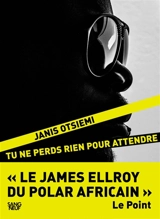 Tu ne perds rien pour attendre - Janis Otsiemi