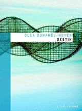 Destin - Olga Duhamel-Noyer
