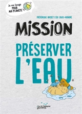 Mission préserver l'eau - Frédérique Basset