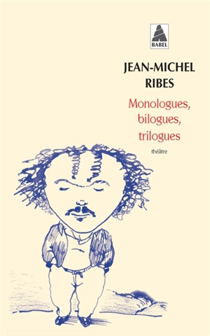 Monologues, bilogues, trilogues - Jean-Michel Ribes