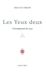 Les yeux deux : l'accouplement des yeux - Jean-Luc Parant