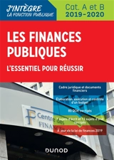 Les finances publiques : l'essentiel pour réussir : catégories A et B, 2019-2020 - Philippe Boucheix