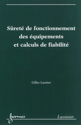 Sûreté de fonctionnement des équipements et calculs de fiabilité - Gilles Lasnier
