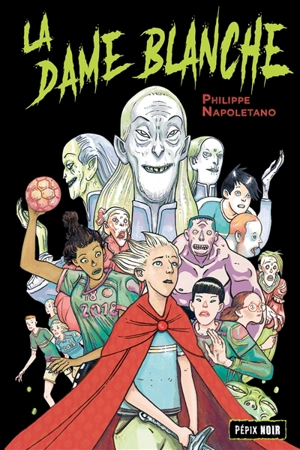 La dame blanche - Philippe Napoletano