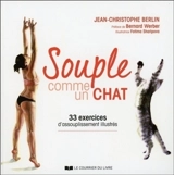 Souple comme un chat : 33 exercices d'assouplissement illustrés - Jean-Christophe Berlin