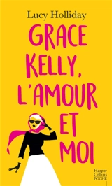 Grace Kelly, l'amour et moi - Lucy Holliday