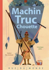 Machin Truc Chouette - Hubert Ben Kemoun