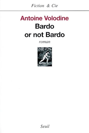 Bardo or not Bardo - Antoine Volodine