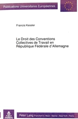 Le droit des conventions collectives de travail en République fédérale d'Allemagne - Francis Kessler
