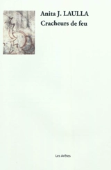 Cracheurs de feu - Anita J. Laulla