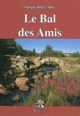 Le bal des amis - Philippe Roucarie