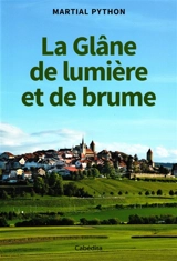 La Glâne de lumière et de brume - Martial Python