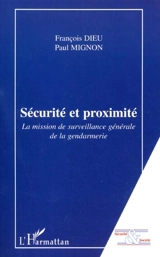 Sécurité et proximité : la mission de surveillance générale de la gendarmerie - François Dieu