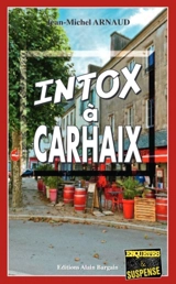 Intox à Carhaix - Jean-Michel Arnaud
