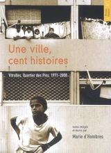 Une ville, cent histoires : Vitrolles, quartier des Pins, 1971-2008 - Marie d' Hombres
