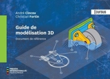 Guide de modélisation 3D : document de référence - Cincou, André
