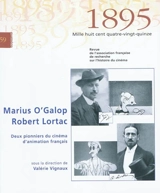 Mille huit cent quatre-vingt-quinze : revue d'histoire du cinéma, n° 59. Marius O'Galop, Robert Lortac : deux pionniers du cinéma d'animation français