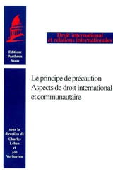 Le principe de précaution : aspects de droit internationale et communautaire