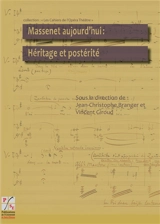 Massenet aujourd'hui : héritage et postérité : actes du colloque de la XIe biennale Massenet des 25 et 26 octobre 2012 - Festival Massenet (11 ; 2012 ; Saint-Etienne)