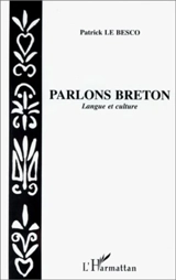 Parlons breton : langue et culture - Patrick Le Besco