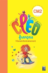 CLEO, français CM2 : manuel d'entraînement : mise à jour 2018 - Antoine Fetet