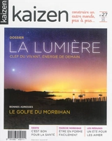 Kaizen : explorateur de solutions écologiques et sociales, n° 27. La lumière : clef du vivant, énergie de demain - Fanny Costes