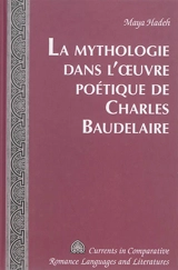 La mythologie dans l'oeuvre poétique de Charles Baudelaire - Maya Hadeh