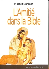 L'amitié dans la Bible - Benoît Standaert