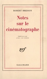 Notes sur le cinématographe - Robert Bresson