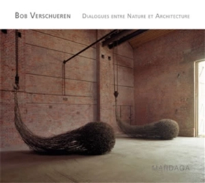 Dialogues entre nature et architecture - Bob Verschueren
