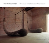 Dialogues entre nature et architecture - Bob Verschueren
