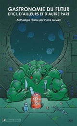 Gastronomie du futur : d'ici, d'ailleurs et d'autre part