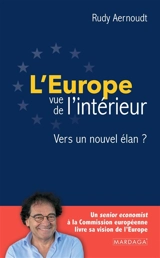 L'Europe vue de l'intérieur : vers un nouvel élan ? - Rudy Aernoudt