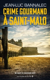 Une enquête du commissaire Dupin. Crime gourmand à Saint-Malo - Jean-Luc Bannalec