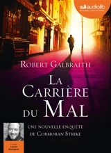Une nouvelle enquête de Cormoran Strike. La carrière du mal - Robert Galbraith